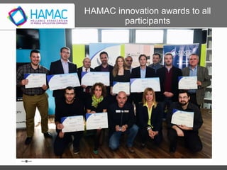 HAMAC innovation awards to all
participants
 