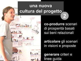 Ezio Manzini: innovazione sociale, design e prosperità Slide 56