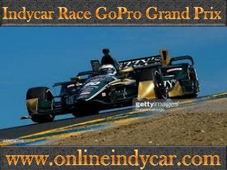 Watching Indycar Race GoPro Grand Prix of Sonoma Live Coverage