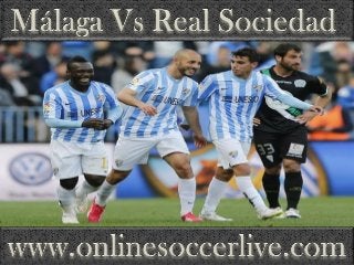 watching Real Sociedad vs Malaga live stream online