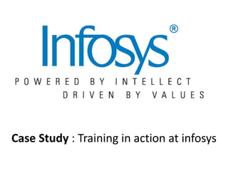 Case Study : Training in action at infosys
 