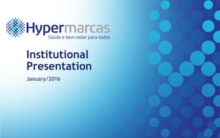 Institutional
Presentation
January/2016
 