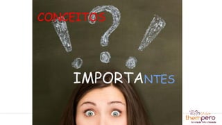 CONCEITOS
IMPORTANTES
 