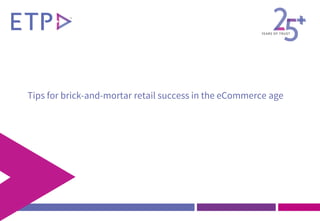 Tips for brick-and-mortar retail success in the eCommerce age
 