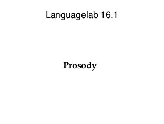 Languagelab 16.1
Prosody
 