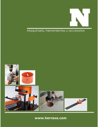 NMaquinaria, herramientas y accesorios
www.herraxa.com
 
