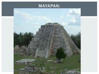 MAYAPAN:
 