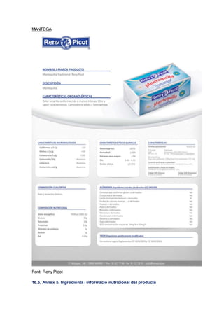MANTEGA
Font: Reny Picot
16.5. Annex 5. Ingredients i informació nutricional del producte
 