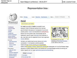 Gender Gap on
Wikipedia
Open Belgium conference – 06.03.2017 Ciell, Loraine Furter
Representation bias :
 
