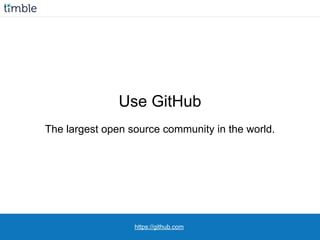 https://github.com
Use GitHub
The largest open source community in the world.
 