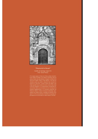 “Puerta de la Sirena”
Castillo de Santiago (siglo XV)
Foto: Óscar Franco
En la imagen aparece la Puerta de la Sirena, port...