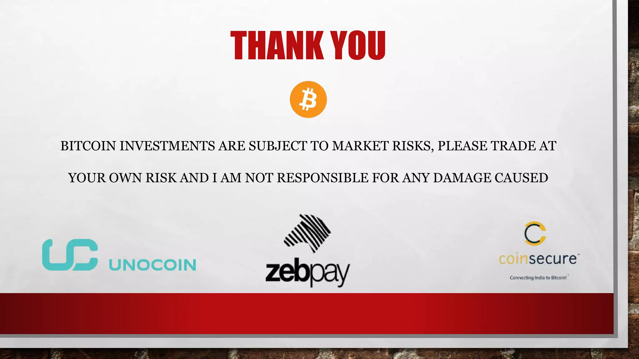 THANK YOU
BITCOIN INVESTMENTS ARE SUBJECT TO MARKET RISKS, PLEASE TRADE AT
YOUR OWN RISK AND I AM NOT RESPONSIBLE FOR ANY DAMAGE CAUSED
 