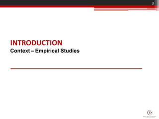 3
INTRODUCTION
Context – Empirical Studies
 