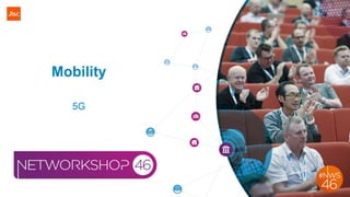 Mobility
5G
 