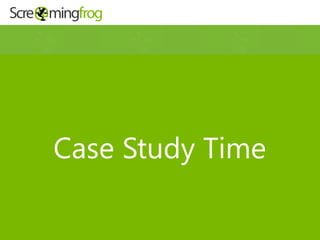 Case Study Time
 