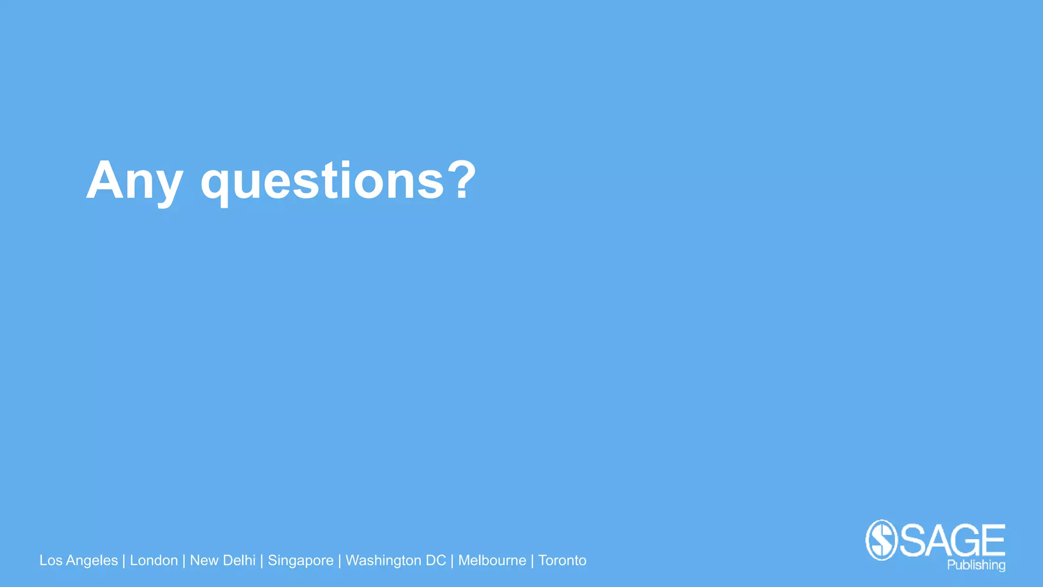 Los Angeles | London | New Delhi | Singapore | Washington DC | Melbourne | Toronto
Any questions?
 