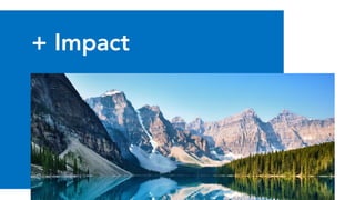 + Impact
 