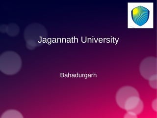 Jagannath University
Bahadurgarh
 
