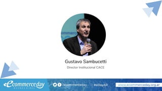 Gustavo Sambucetti
Director Institucional CACE
 