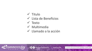  Titulo
 Lista de Beneficios
 Texto
 Multimedia
 Llamado a la acción
 