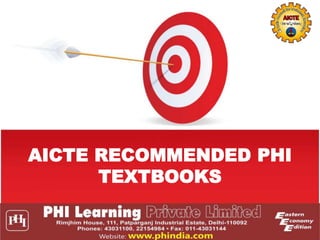 1
AICTE RECOMMENDED PHI
TEXTBOOKS
 