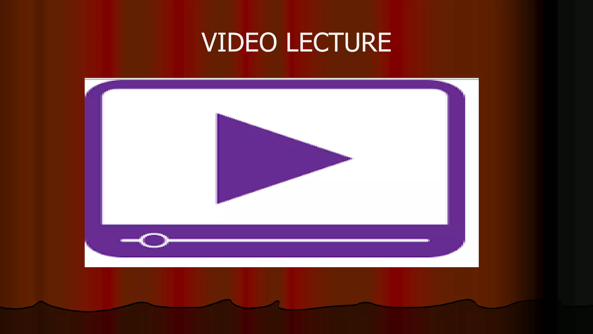 VIDEO LECTURE
 