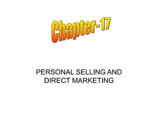 PERSONAL SELLING AND
DIRECT MARKETING
 