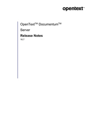 OpenTextTM
DocumentumTM
Server
Release Notes
16.7
 