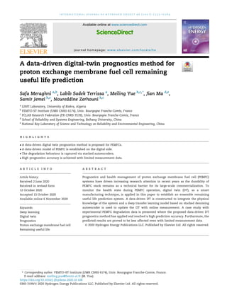 A data-driven digital-twin prognostics method for
proton exchange membrane fuel cell remaining
useful life prediction
Safa Meraghni a,b
, Labib Sadek Terrissa a
, Meiling Yue b,c,*
, Jian Ma d,e
,
Samir Jemei b,c
, Noureddine Zerhouni b,c
a
LINFI Laboratory, University of Biskra, Algeria
b
FEMTO-ST Institute (UMR CNRS 6174), Univ. Bourgogne Franche-Comte, France
c
FCLAB Research Federation (FR CNRS 3539), Univ. Bourgogne Franche-Comte, France
d
School of Reliability and Systems Engineering, Beihang University, China
e
National Key Laboratory of Science and Technology on Reliability and Environmental Engineering, China
h i g h l i g h t s
 A data-driven digital twin prognostics method is proposed for PEMFCs.
 A data-driven model of PEMFC is established on the digital side.
 The degradation behaviour is captured via stacked autoencoders.
 High prognostics accuracy is achieved with limited measurement data.
a r t i c l e i n f o
Article history:
Received 2 June 2020
Received in revised form
12 October 2020
Accepted 13 October 2020
Available online 6 November 2020
Keywords:
Deep learning
Digital twin
Prognostics
Proton exchange membrane fuel cell
Remaining useful life
a b s t r a c t
Prognostics and health management of proton exchange membrane fuel cell (PEMFC)
systems have driven increasing research attention in recent years as the durability of
PEMFC stack remains as a technical barrier for its large-scale commercialization. To
monitor the health state during PEMFC operation, digital twin (DT), as a smart
manufacturing technique, is applied in this paper to establish an ensemble remaining
useful life prediction system. A data-driven DT is constructed to integrate the physical
knowledge of the system and a deep transfer learning model based on stacked denoising
autoencoder is used to update the DT with online measurement. A case study with
experimental PEMFC degradation data is presented where the proposed data-driven DT
prognostics method has applied and reached a high prediction accuracy. Furthermore, the
predicted results are proved to be less affected even with limited measurement data.
© 2020 Hydrogen Energy Publications LLC. Published by Elsevier Ltd. All rights reserved.
* Corresponding author. FEMTO-ST Institute (UMR CNRS 6174), Univ. Bourgogne Franche-Comte, France.
E-mail address: meiling.yue@femto-st.fr (M. Yue).
Available online at www.sciencedirect.com
ScienceDirect
journal homepage: www.elsevier.com/locate/he
i n t e r n a t i o n a l j o u r n a l o f h y d r o g e n e n e r g y 4 6 ( 2 0 2 1 ) 2 5 5 5 e2 5 6 4
https://doi.org/10.1016/j.ijhydene.2020.10.108
0360-3199/© 2020 Hydrogen Energy Publications LLC. Published by Elsevier Ltd. All rights reserved.
 