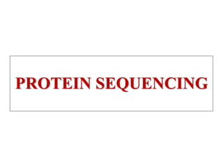 PROTEIN SEQUENCING
 