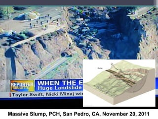 Massive Slump, PCH, San Pedro, CA, November 20, 2011
 
