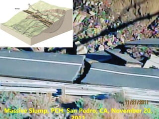 Massive Slump, PCH, San Pedro, CA, November 20,
 