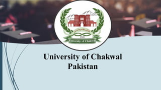 University of Chakwal
Pakistan
 