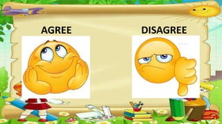 AGREE DISAGREE
 