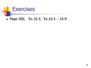 30
Exercises
 Page 266, Ex.16.3; Ex.16.5 – 16.9
 