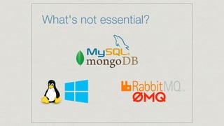 What's not essential?
 