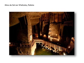 Mina de Sal em Wieliczka, Polónia

 