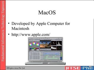 MacOS Developed by Apple Computer for Macintosh http://www.apple.com/ 