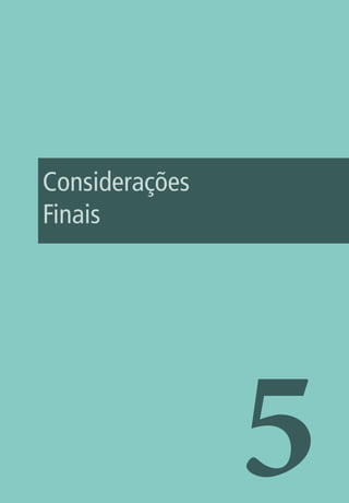 5
Considerações
Finais
 