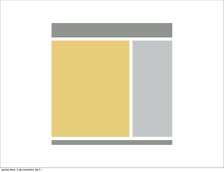 quinta-feira, 3 de novembro de 11
 