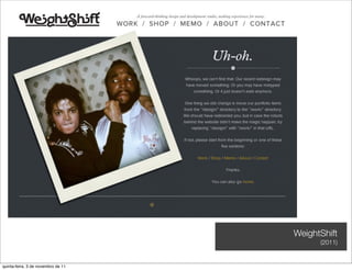 WeightShift
                                          (2011)


quinta-feira, 3 de novembro de 11
 