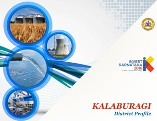 KALABURAGI
District Profile
 