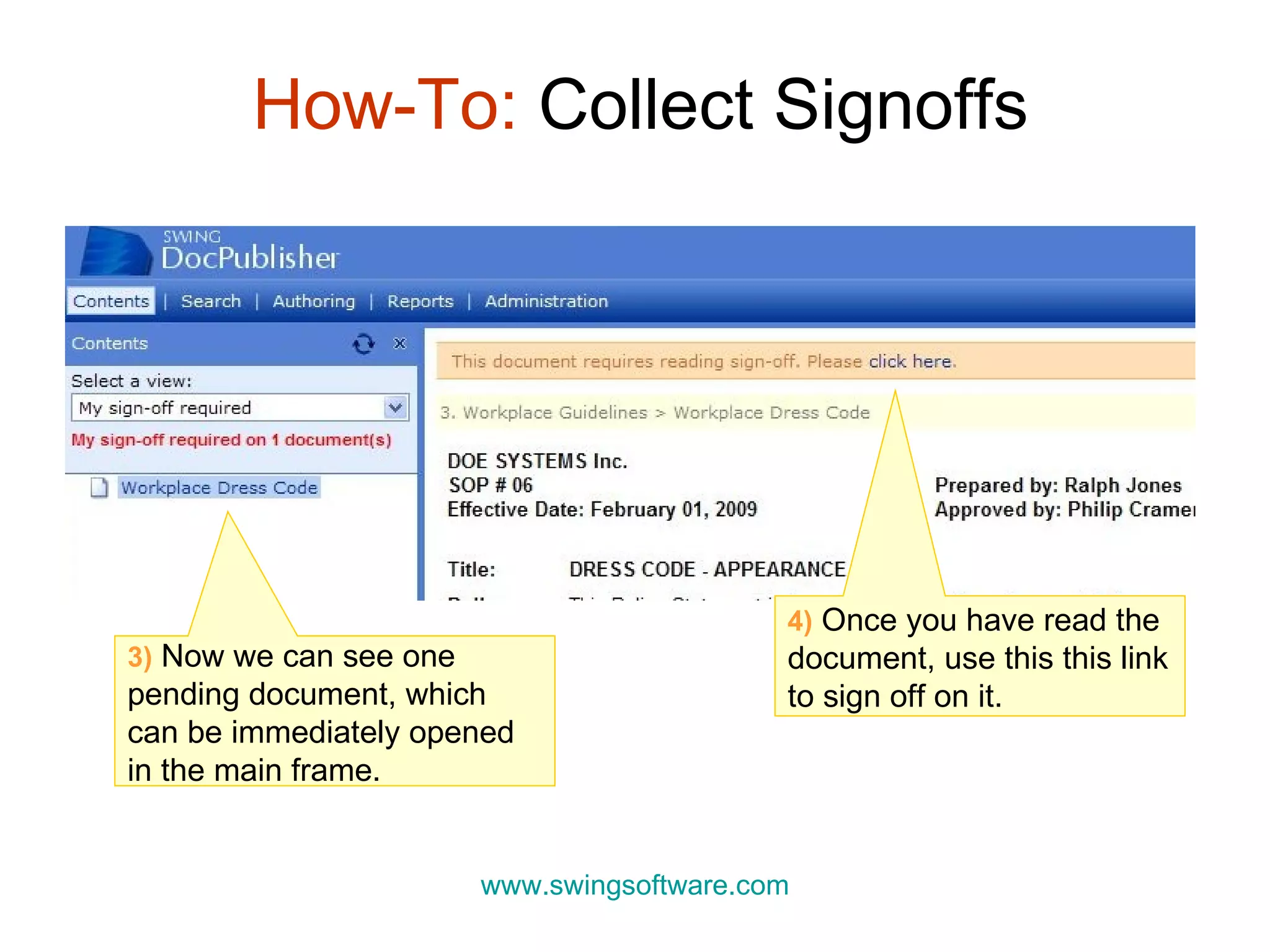 How-To:  Collect Signoffs www.swingsoftware.com 3)  Now we can see one pending document, which can be immediately opened in the main frame. 4)  Once you have read the document, use this this link to sign off on it.  