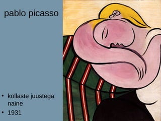 pablo picasso




• kollaste juustega
  naine
• 1931
 