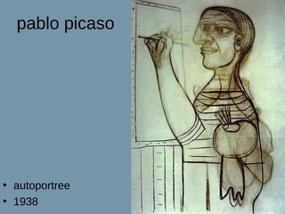 pablo picaso




• autoportree
• 1938
 