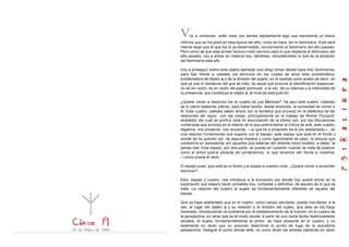 V    oy a comenzar, sotto voce, por leerles rápidamente algo que representa un breve
                     informe que se me pidió en esta época del año, como se hace, de mi Seminario. Este será
                     menos largo que el que les di ya desarrollado, concerniente al Seminario del año pasado.
                     Pero como sé que esta primer lectura rindió servicio para lo que respecta al Seminario del
                     año pasado, voy a entrar en materia hoy, dándoles, recordándoles lo que es la situación
                     del Seminario este año.

                     Voy a proseguir sobre este objeto ejemplar que elegí tomar desde hace tres Seminarios,
                     para fijar frente a ustedes los términos en los cuales se sitúa esta problemática,
                     problemática del objeto a y de la división del sujeto, en la medida como acabo de decir, en
                     que ya que el obstáculo del que se trata, es aquel que procura la identificación especular,
                     no es sin razón, es en razón del papel particular, a la vez, de su latencia y la intensidad de
                     su presencia, que constituye al objeto a ,al nivel de esta puls ión.

                     ¿Quiere volver a hacernos ver el cuadro de Las Meninas?. He aquí este cuadro. Ustedes
                     ya lo vieron bastante, pienso, para haber tenido, desde entonces, la curiosidad de volver a
                     él. Este cuadro, ustedes saben ahora, por la temática que proveyó en la dialéctica de las
                     relaciones del signo con las cosas, principalmente en el trabajo de Michel Foucault,
                     alrededor del cual se profirió toda mi enunciación de la última vez, por las discusiones
                     numerosas que proveyó en el interior de lo que podría llamar la críti ca de arte, este cuadro,
                     digamos, nos presenta, nos recuerda, —lo que fié a propósito de él por adelantado—, de
                     una relación fundamental que sugiere con el espejo, este espejo que está en el fondo y
                     donde se ha querido ver, de alguna manera y como ligeramente de paso, la astucia que
                     consistiría en representar ahí aquellos que estarían ahí delante como modelo, a saber, la
                     pareja real. Este espejo, por otra parte, es puesto en cuestión cuando se trata de explicar
                     como el pintor podría situarse ahí pintándonos , lo que tenemos ahí frente a nosotros,
                     —como puede él verlo.

                     El espejo pues, que está en el fondo y el espejo a nuestro nivel. ¿Quiere volver a encender
                     las luces?.

                     Esto, espejo y cuadro, nos introduce a la evocación por donde hoy quiere entrar en la
                     explicación que espero hacer completa hoy, completa y definitivo, de aquello de lo que se
                     trata. La relación del cuadro al sujeto es fundamentalmente diferente de aquella del
                     espejo.

                     Que yo haya adelantado que en el cuadro, como campo percibido, puede inscribirse, a la
                     vez, el lugar del objeto a y su relación a la división del sujeto, que esto se los haya
                     mostrado, introduciendo mi problema por el establecimiento de la función, en el cuadro de
                     la perspectiva, en tanto que es el modo donde, a partir de una cierta fecha históricamente
                     situable, el sujeto, fundamentalmente el pintor, se hace presente en el cuadro, y no
                     solamente en tanto que su posición determine el punto de fuga de la sus odicha
25 de Mayo de 1966   perspectiva. Designé el punto donde está, no como dicen los artistas hablando en tanto
 