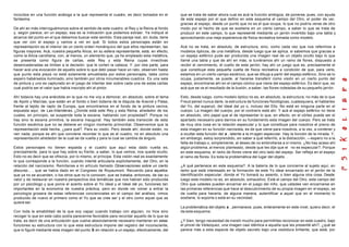 incluídos en una función análoga a la que representa el cuadro, es decir tomados en el        que se trata de saber ahora cual es acá la función ambigüa, de ponerse, pues, con ayuda
fantasma.                                                                                     de este espejo por el que defino en este esquema el campo del Otro, el poder de ver,
                                                                                              gracias al espejo, desde un punto que no es el que ocupa, lo que no podría verse de otro
De ahí en más interroguémonos sobre el sentido de este cuadro: el Rey y la Reina al fondo     modo por el hecho de que se sostiene en un cierto campo, a saber lo que se trata de
y, según parece, en un espejo, esa es la indicación que podemos extraer. Ya indiqué el        producir en este campo, lo que representé mediante un jarrón invertido bajo una tabla y
alcance del punto en el que debemos buscar este sentido. Esta pareja real, sin duda, tiene    aprovechando una vieja experiencia de física recreativa tomada como modelo.
que ver con el espejo y vamos a ver en qué. Si todos estos personajes están en
representación es el interior de un cierto orden monárquico del que ellos representan, las    Acá no se trata, en absoluto, de estructura, sino, como cada vez que nos referimos a
figuras mayores. Acá, nuestra pequeña Alicia, en su esfera representante, está, en efecto,    modelos ópticos, de una metáfora, desde luego que se aplica, si sabemos que gracias a
como la Alicia carolliana, con, al menos, un elemento que, ya he empleado esta metáfora,      un espejo esférico pude ser producida una imagen real de un objeto oculto bajo lo que
se presenta como figura de cartas, este Rey y esta Reina cuyas invectivas                     llamé una tabla y que de ahí en más, si tuviéramos ahí un ramo de flores, dispuesto a
desencadenadas se limitan a la decisión: que le corten la cabeza. Y, por otra parte, para     recibir el cernimiento, el cuello de este jarrón, hay ahí un juego que es, precisamente el
hacer acá una evocación de aquello sobre lo que debí pasar hace un rato, observen hasta       que constituye esta pequeña vuelta de física recreativa a condición de que, para verlo,
que punto esta pieza no está solamente amueblada por estos personajes, tales como             estamos en un cierto campo escénico, que se dibuja a partir del espejo esférico. Sino se lo
espero habérselos iluminado, sino también por otros innumerables cuadros . Es una sala        ocupa, justamente, se puede, al hacerse transferir como visión en un cierto punto del
de pintura y uno es capturado en el juego de intentar leer sobre cada una de estas cartas     espejo, encontrarse ahí en el campo cónico que viene del espejo esfé rico. Es decir que, es
cual podría ser el valor que había inscripto ahí el pintor.                                   acá que se ve el resultado de la ilusión, a saber, las flores rodeadas de su pequeño jarrón.

Ahí todavía hay una anécdota en la que no me voy a demorar, en absoluto, sobre el tema        Esto, desde luego, como modelo óptico no es, en absoluto, la estructura, no más de lo que
de Apolo y Marcias, que están en el fondo o bien todavía de la disputa de Aracné y Palas,     Freud pensó nunca darle, la estructura de funciones fisiológicas, cualesquiera, el hablarles
frente al tejido de rapto de Europa, que encontramos en el fondo de la pintura vecina,        del Yo, del superyó, del Ideal del yo o, incluso del Ello. No está en ninguna parte en el
expuesta aquí, de Las hilanderas. ¿Donde está este Rey y esta Reina, alrededor de los         cuerpo. La imagen del cuerpo, por el contrario está ahí. Y acá el espejo esférico no tiene
cuales, en principio, se suspende toda la escena, hablando con propiedad?. Porque no          en absoluto, otro papel que el de representar lo que, en efecto, en el córtex puede ser el
hay sino la escena primitiva, la escena inaugural. Hay también esta transición de esta        apartado necesario para darnos en su fundamento esta imagen del cuerpo. Pero se trata
función escénica que no se detiene en ningún momento primordial. Observemos que la            de muy otra cosa en la relación especular y lo que constituye para nosotros el precio de
representación está hecha, ¿para qué?. Para su visión. Pero desde ahí, donde están, no        esta imagen en su función narcisista, es de que viene para nosotros, a la vez, a contener y
ven nada, porque es ahí que conviene recordar lo que es el cuadro, no en abs oluto una        a ocultar esta función del a , latente a la im agen especular. Hay la función de la mirada. Y,
representación alrededor de la cual se da vuelta y para la cual se cambia de ángulo.          sin embargo, estoy sorprendido, sin saber a qué referirlo, a la distracción, —espero no a la
                                                                                              falta de trabajo o, simplemente, al deseo de no embrollarse a sí mismo. ¿No hay acaso ahí
Estos personajes no tienen espalda y el cuadro que aquí esta dado vuelta es,                  algún problema, al menos planteado, desde que les dije que el no es especular?. Porque
precisamente, para lo que hay sobre su frente, a saber, lo que vemos, nos quede oculto.       en este esquema, el ramo de flores viene del otro lado del espejo. Ser refleja en el espejo
Esto no es decir que se ofrezca, por lo mismo, el príncipe. Esta visión real es exactamente   el ramo de flores. Es toda la problemática del lugar del objeto .
lo que corresponde a la función, cuando intenté articularla explícitamente, del Otro, en la
relación del narcisismo. Remítanse a mi artículo llamado Observaciones sobre un cierto        ¿A qué pertenece en este esquema?. A la batería de lo que concierne al sujeto aquí, en
discurso... , que se había dado en el Congreso de Royaumont. Recuerdo para aquellos           tanto que está interesado en la formación de este Yo ideal encarnado en el jarrón de la
que ya no se acuerden, o los otros que no lo conocen, que se trataba, entonces, de dar su     identificación especular, donde el Yo tomará su asiento, o bien alguna otra cosa. Desde
valor y de restaurar en nuestra perspectiva dos temáticas que nos habían sido producida       luego este modelo no es, en absoluto, exhaustivo. Está el campo del Otro, este campo del
por un psicólogo y que ponía el acento sobre el Yo ideal y el Ideal del yo, funciones tan     Otro que ustedes pueden encarnar en el juego del niño, que ustedes ven encarnarse en
importantes en la economía de nuestra práctica, pero en donde ver volver a entrar la          las primeras referencias que hace al descubrimiento de su propia imagen en el espejo, se
psicología grosera de estas referencias concienciales en el campo del análisis, vimos         da vuelta para hacerla, de alguna manera, autentificar a aquel que en el momento lo
producido de nuevo el primero como el Yo que se cree ser y el otro como aquel que se          sostiene, lo soporta o está en su vecindad.
quiere ser.
                                                                                              La problemática del objeto a , permanece, pues, enteramente en este nivel, quiero decir, el
Con toda la amabilidad de la que soy capaz cuando trabajo con alguien, no hice sino           de este esquema.
recoger lo que en este cabo podía parecerme favorable para recordar aquello de lo que se
trata, es decir de una articulación que vuelve absolutamente necesario mantener en estas      ¿Y bien, tengo necesidad de insistir mucho para permitirles reconocer en este cuadro, bajo
funciones su estructura con lo que esta estructura impone del registro del inconsciente,      el pincel de Velázquez, una imagen casi idéntica a aquella que les presenté ahí?, ¿qué se
que lo figuré mediante esta imagen del punto S en relación a un espejo, efectivamente, del    parece más a esta especie de objeto secreto bajo una vestidura brillante, que está, por
 