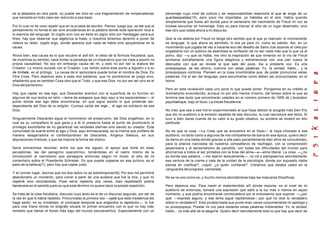 se la desplaza en otra parte, no puede ser sino en una fragmentación de rompecabezas            personaje cuyo nivel de cultura y de responsabilidad respondía al que se exige de un
que necesita en todo caso ser reducido a esa base.                                              guardaespaldas(10), pero poco me importaba, yo hablaba en el aire. Había querido
                                                                                                simplemente que fuese allí donde para el centenario del nacimiento de Freud mi voz se
Por lo cual no es vano repetir que en la prueba de escribir: Pienso: luego soy, se lee que el   hiciese escuchar en homenaje. Esto no para marcar el sitio de un lugar desertado, sino
pensamiento no funda el ser sino anudándose en la palabra donde toda operación toca a           ese otro que rodea ahora a mi discurso.
la esencia del lenguaje. Si cogito sum nos es dado en algún sitio por Heidegger para sus
fines, hay que observar que algebriza la frase, y nosotros tenemos derecho a poner de           Que la vía abierta por Freud no tenga otro sentido que el que yo reanudo: el inconsciente
relieve su resto: cogito ergo, donde aparece que nada se habla sino apoyándose en la            es lenguaje, lo que ahora es admitido, lo era ya para mi, como es sabido. Así, en un
causa.                                                                                          movimiento que jugaba tal vez a hacerse eco del desafío de Saint-Just alzando al cielo por
                                                                                                engastarla con un público de asamblea la confesión de no ser nada más que lo que va al
Ahora bien, esa causa es lo que recubre el soll Ich, el debo de la fórmula freudiana, que,      polvo, dijo: —y que os habla, me vino la inspiración de que viniendo en la vía de Freud
de invertirse su sentido, hace brotar la paradoja de un imperativo que me insta a asumir mi     animarse extrañamente una figura alegórica y estremecerse con una piel nueva la
propia causalidad. No soy sin embargo causa de mi, y esto no por ser la criatura del            desnudez con que se reviste la que sale del pozo, iba a prestarle voz. Es una
Creador. Lo mismo sucede con el Creador. Les remito sobre este punto a Agustín y a su           prosopopeya, se las ahorro, culmina con estas palabras: Yo, la verdad, hablo,.. y la
de trinitate, en el prólogo. La causa de sí spinoziana puede tomar el nombre de Dios. Es        prosopopeya continúa. Piensen en la cosa innombrable que, de poder pronunciar estas
Otra Cosa. Pero dejemos esto a esas dos palabras, que no pondremos en juego sino,               palabras, iría al ser del lenguaje, para escucharlas como deben ser pronunciadas, en el
añadiendo que es también Cosa otra que el Todo, y que ese Dios, no por ser así otro es el       horror.
Dios del panteísmo.
                                                                                                Pero en esta revelación cada uno pone lo que puede poner. Pongamos en su crédito el
Hay que captar en ese ego, que Descartes acentuó con la superficie de su función en             dramatismo ensordecido, aunque no por ello menos irrisorio, del tempo sobre el que se
algunos de sus textos en latín —tema de exégesis que dejo aquí a los especialistas—, el         termina ese texto que encontrarán ustedes en el número primero de 1956 de L'evolution
punto donde ese ego debe encontrarse, en que sigue siendo lo que pretende ser:                  psychiatrique, bajo el título: La chose freudienne.
dependiente del Dios de la religión. Curiosa caída del ergo... el ego es solidario de ese
Dios.                                                                                           No creo que sea a ese horror experimentado al que haya debido la acogida más bien fría
                                                                                                que dio mi auditorio a la emisión repetida de ese discurso, la cual reproduce ese texto. Si
Singularmente Descartes sigue el movimiento de preservarlo, del Dios engañoso, en lo            tuvo a bien darse cuenta de su valor a su gusto oblativo, su sordera se mostró en ello
cual es su compañero el que gana y a él lo preserva hasta el punto de promoverlo al             particular.
privilegio exorbitante de no garantizar las verdades eternas sino siendo su creador. Es ta
comunidad de suerte entre el ego y Dios, aquí enmascarada, es la misma que profiere de          No es que la cosa —La Cosa que se encuentra en el título— le haya chocado a ese
manera desgarradora el contemporáneo de Descartes, Angelus Silesius, en sus                     auditorio, no tanto como a algunos de mis compañeros de barra en esa época, quiero decir
abjuraciones místicas, y que les impone la forma del dístico.                                   de barra en una balsa donde gracias a ella paso pacientemente diez años de concubinato,
                                                                                                para la pitanza narcisista de nuestros compañeros de naufragio, con la comprensión
Sería provechoso recordar, entre los que me siguen, el apoyo que tomé en esas                   jaspersiana y el personalismo de pacotilla, con todas las dificultades del mundo para
jaculatorias, las del peregrino querubínico, tomándolas en el rastro mismo de la                ahorrarnos a todos el ser pintados con la brea del alma—a—alma liberal. La cosa, —¿no
introducción al narcisismo que perseguía entonces según mi modo, el año de mi                   es bonita esa palabra, —me dijeron textualmente—, no irá a estropearnos sencillamente
comentario sobre el Presidente Schreber. Es que puede cojearse en esa juntura, es el            esa ventura de la crema y nata de la unidad de la psicología, donde por supuesto nadie
paso de la belleza(7), pero hay que cojear justo.                                               piensa en cosificar?, ¡vaya!, ¿a quién confiarse?. Creíamos que estaba usted en la
                                                                                                vanguardia del progreso, camarada.
Y en primer lugar, decirse que los dos lados no se sobreimponen(8). Por eso me permitiré
abandonarlo un momento, para volver a partir de una audacia que fue la mía, y que no            No se ve uno como es, y mucho menos abordándose bajo las máscaras filosóficas.
repetiré sino recortándola. Pues sería repetirla dos veces, bien repetida(9) podría
llamársela en el sentido justo en que este término no quiere decir la simple repetición.        Pero dejemos eso. Para medir el malentendido allí donde importa, en el nivel de mi
                                                                                                auditorio de entonces, tomaré una expresión que salió a la luz más o menos en aquel
Se trata de la cosa freudiana, discurso cuyo texto es el de un discurso segundo, por ser de     momento, y que podría encontrarse conmovedora por el entusiasmo que supone: —¿por
la vez en que lo había repetido. Pronunciado la primera vez —ojalá que esta insistencia les     qué, —expresó alguno, y ese tema sigue repitiéndose—,por qué no dice lo verdadero
haga sentir, en su trivialidad, el contrapié temporal que engendra la repetición—, lo fue       sobre lo verdadero?. Esto prueba hasta que punto eran vanos conjuntamente mi apólogo y
para una Viena donde mi biógrafo situará mi primer encuentro con lo que no hay más              su prosopopeya. Prestar mi voz para sostener estas palabras intolerables: Yo, la verdad,
remedio que llamar el fondo más bajo del mundo psicoanalítico. Especialmente con un             hablo... va más allá de la alegoría. Quiero decir sencillamente todo lo que hay que decir de
 