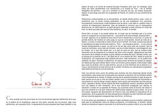 sesión de ayer a la noche de nuestra Escuela Freudiana, pero que, sin embargo, para
                                                                                            todos los otros representará una introducción a la puesta en foco, —en el sentido
                                                                                            fotográfico del término—, que va a constituir mi discurso de hoy, por donde alcanzaré,
                                                                                            espero, lo que tengo que decir de La apuesta de Pascal, en cuanto a lo que condiciona de
                                                                                            esencial.

                                                                                            Relaciones comprometidas en el psicoanálisis, es desde donde partiré, pues, como un
                                                                                            preámbulo que, al mismo tiempo paréntesis, es de una aceptación muy resumida,
                                                                                            forzosamente concerniente a este fantasma que se llama y que está en cuestión bajo el
                                                                                            nombre de masoquismo femenino. Que se entienda si enuncio que el masoquismo
                                                                                            femenino es, en último término, el perfil del goce reservado a quien entraría en modo del
                                                                                            Otro, en tanto que este Otro sería el Otro femenino, es decir, la verdad.

                                                                                            Ahora bien, la mujer, si se puede hablar así, la mujer que se intentaba ayer a la noche
                                                                                            poner en suspenso en una típica esencia, —que sería la de la femineidad, empresa fácil—,
                                                                                            la mujer, digamos, en la medida en que como Freud lo desarrolla y lo anuncia, u n punto de
                                                                                            partida distinto del hombre en este juego en que se compromete, donde se trata de su
                                                                                            deseo. La mujer no está más en este mundo que el hombre. Sin duda, sucede que ella se
                                                                                            lo representa a él bajo la forma del objeto a . Pero, —es necesario decirlo—, lo que ella se
                                                                                            rehusa enérgicamente a hacer, ya que su fin es ser i(a) como todo ser humano. Que la
                                                                                            mujer es narcisista, como todo ser humano, que es en esta distancia, este desgarrón que
                                                                                            se instala, de lo que ella quiere ser, a lo que se pone en ella, que se instaura esta
                                                                                            dimensión que se presenta en la relación del amor como engaño. Agreguemos que este
                                                                                            narcisismo es el callejón sin salida, el gran callejón sin salida del amor, llamado cortés, que
                                                                                            al ponerla en la posición de la I, del ideal del yo, en el campo del Otro, desde el punto de
                                                                                            localización, por organizarse este estatuto del amor, este narcisismo, no se puede sino
                                                                                            exaltarla, es decir, acentuar la diferencia. En estos pocos términos se localiza el callejón
                                                                                            sin salida que hay que intentar definir como una función que se aislaría, la feminidad. Nada
                                                                                            aquí pues se localiza, sino en este término, que es un polo femenino de la relación a La
                                                                                            Cosa y que femenino es este término de la verdad. Femenino es radicalmente engañador
                                                                                            bajo todas las formas en q ue se presenta.

                                                                                            Esto nos servirá como punto de partida para localizar las tres distancias desde donde
                                                                                            acomodarse, este campo de la búsqueda que siempre la ambición de los filósofos señaló
                                                                                            como búsqueda de la verdad. El peligro que asume el analista tomando el lugar de guía en
                                                                                            este camino es el que el mito de Acteón señala como la imposibilidad del sorprender el
                                                                                            movimiento en que se dibuja nuestro destino como aquel que comandan las tres parcas:
                                                                                            Cloto, Láquesis y Atropo, forma unitaria del Dios fundamental, arcaico, ancestral, aquel del
                                                                                            que nos separa la otra revelación, de la que tendremos enseguida que retomar la
                                9 de Febrero de 1966                                        ubicación a través de La apuesta de Pascal, que acomoda sobre la función del Padre lo
                                                                                            que nos contiene en una gran interdicción determinada respecto al goce último. Es ya el
                                                                                            enunciado inaugural del pensamiento de Freud el que nos señala la importancia de su
                                                                                            suspensión, de la suspensión de todo pensamiento alrededor de este interdicto del padre,
                                                                                            del que veremos aparecer enseguida bajo otra forma , la fórmula.
C   omo sucede que doy al principio de una mis lecciónes algunas referencias de lo que,
                                                                                            Si en los años que precedieron, es sobre el cogito cartesiano que les enseñe a detenerse
en la esfera de mi enseñanza, pasa en otra parte, evocaré hoy al principio, algo cuya       para que se representen cómo se dibuja la esquicia, la Entzweiung, la división radical
pertinencia, por supuesto firme, no aparecerá sino para aquellos que hayan asistido a una   donde se instituye el sujeto a reconocer en la fórmula del yo pienso mismo, el p unto donde
 