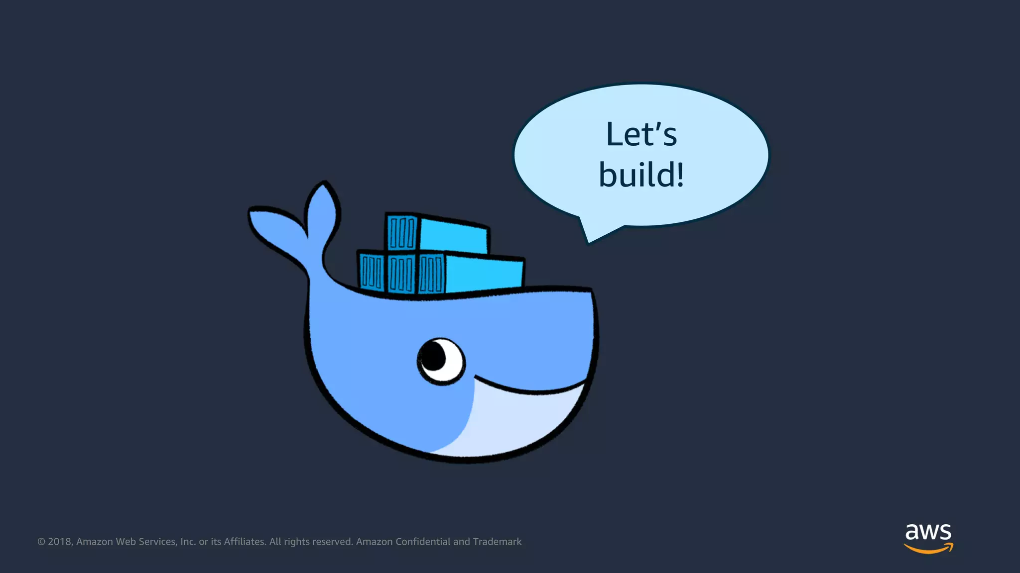 © 2018, Amazon Web Services, Inc. or its Affiliates. All rights reserved. Amazon Confidential and Trademark
Let’s
build!
 